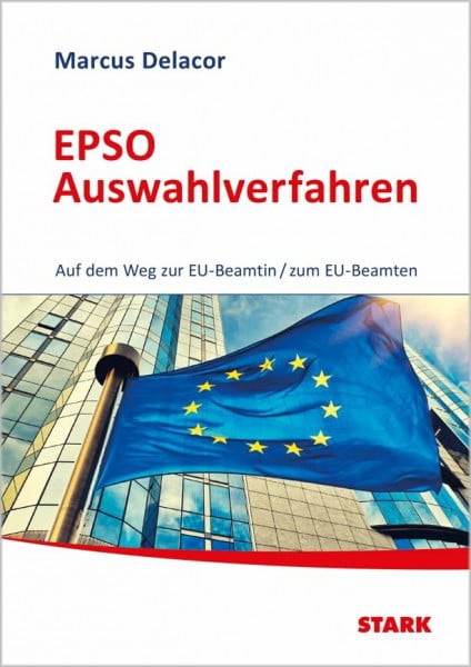 STARK EPSO-Test EU-Auswahlverfahren - Auf dem Weg zur EU-Beamtin/zum EU-Beamten (Einstellungs- und Einstiegstests)