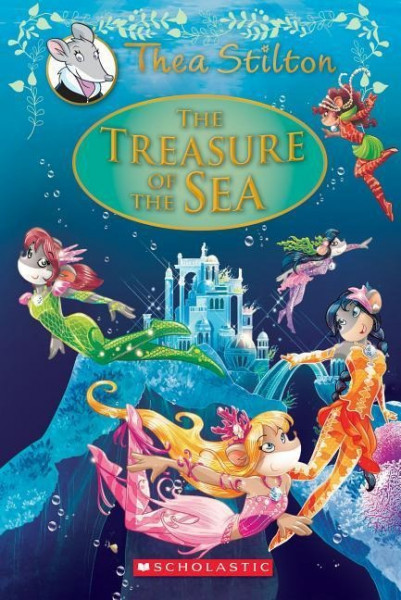 The Treasure of the Sea (Thea Stilton: Special Edition #5), 5: A Geronimo Stilton Adventure