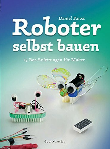 Roboter selbst bauen: 13 Bot-Anleitungen für Maker