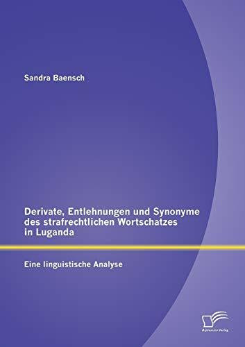 Derivate, Entlehnungen und Synonyme des strafrechtlichen Wortschatzes in Luganda - Eine linguistische Analyse