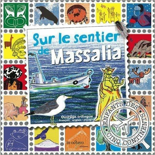 Sur le sentier de Massalia : Edition français-anglais-espagnol