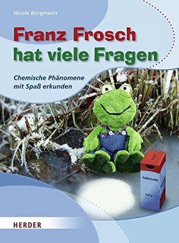 Franz Frosch hat viele Fragen: Chemische Phänomene mit Spaß erkunden