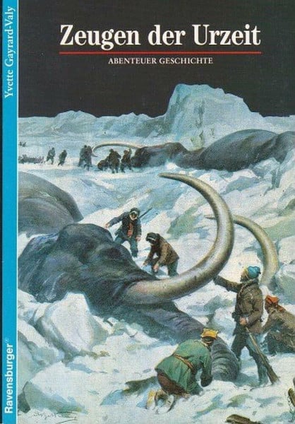 Abenteuer Geschichte, Bd.15, Fossilien, Zeugen der Urzeit (Ravensburger Abenteuer Geschichte)
