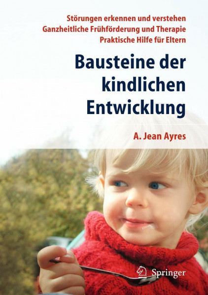 Bausteine der kindlichen Entwicklung: Die Bedeutung der Integration der Sinne für die Entwicklung des Kindes