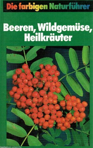 Beeren, Wildgemüse, Heilkräuter