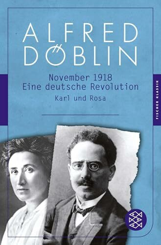 November 1918: Eine deutsche Revolution. Erzählwerk in drei Teilen. Dritter Teil: Karl und Rosa (Alfred Döblin, Gesammelte Werke (Taschenbuch))