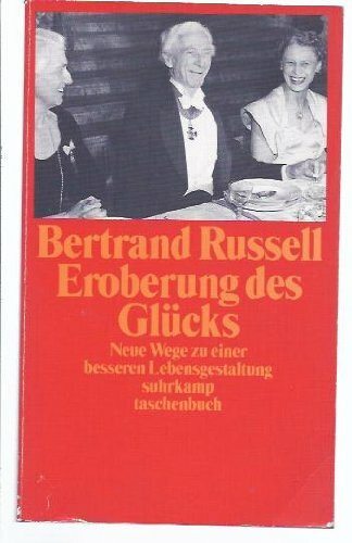 Eroberung des Gluecks - Neue Wege zu einer besseren Lebensgestaltung