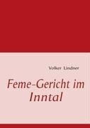 Feme-Gericht im Inntal