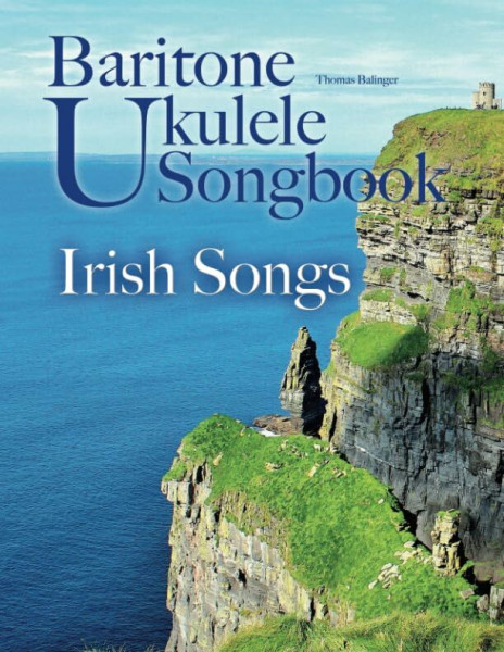 Baritone Ukulele Songbook: Irish Songs