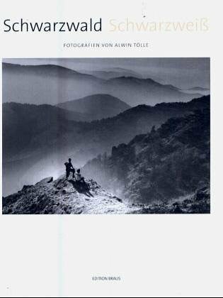 Schwarzwald Schwarzweiss: Fotografien von Alwin Tölle