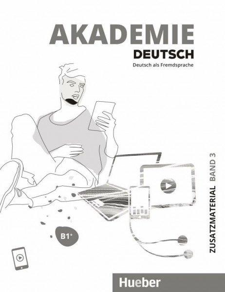 Akademie Deutsch B1+: Band 3.Deutsch als Fremdsprache / Zusatzmaterial mit Audios online