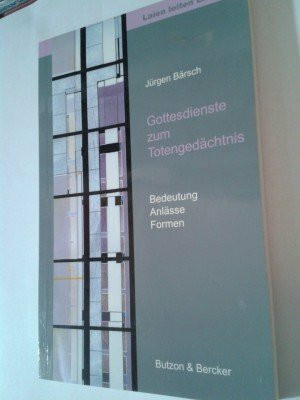 Gottesdienste zum Totengedächtnis: Bedeutung - Anlässe - Formen
