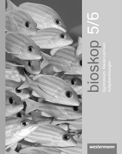 bioskop SI - Ausgabe 2013 für Niedersachsen: Aufgabenlösungen 5 / 6 G9: Ausgabe 2012