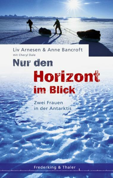 Nur den Horizont im Blick: Zwei Frauen in der Antarktis