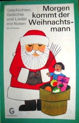 Morgen kommt der Weihnachtsmann. Geschichten, Gedichte und Lieder mit Noten.