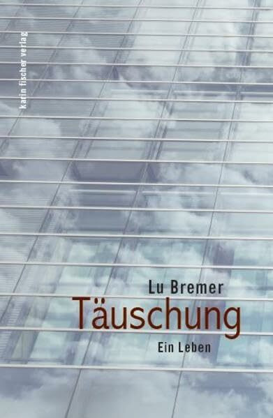Täuschung. Ein Leben