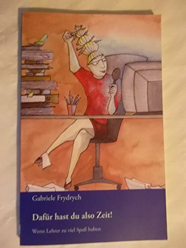 Dafür hast du also Zeit!