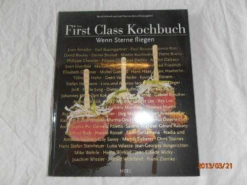 First Class Kochbuch: Wenn Sterne fliegen: Wenn Sterne fliegen. Ausgezeichnet mit dem Gourmand World Cookbook Award als "Best Corporate Cookbook - World 2010"