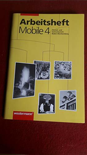 Mobile. Heimatkunde/Sachunterricht für Baden-Württemberg: Mobile Heimatunterricht und Sachunterricht, Ausgabe Baden-Württemberg, 4. Schuljahr Mobile. Heimatkunde/Sachunterricht für Baden-Württemberg: Mobile Heimatunterricht und Sachunterricht, Ausgabe Baden-Württemberg, 4. Schuljahr