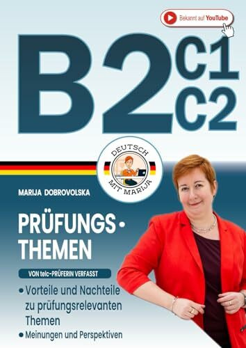 Prüfungstraining Schreiben und Sprechen Deutsch B2 C1 C2: Vorteile und Nachteile zu prüfungsrelevanten Themen für schriftlichen und mündlichen ... verfasst) (Prüfungstraining Deutsch B1-C1)