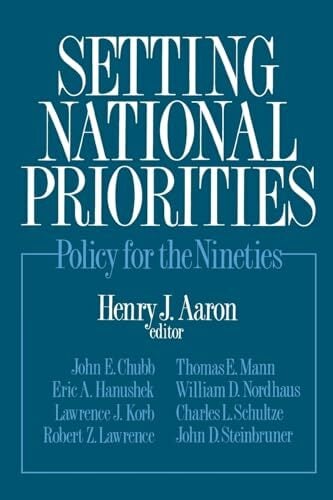 Setting National Priorities: Policy for the Nineties Setting National Priorities: Policy for the Nineties
