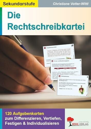 Die Rechtschreibkartei 120 Aufgabenkarten Differenzieren Vertiefen Festigen Individualisieren Deutsch Sekundarstufe Klasse 5 6 7 8 9 10 | ... 120 Aufgabenkarten mit Lösungen