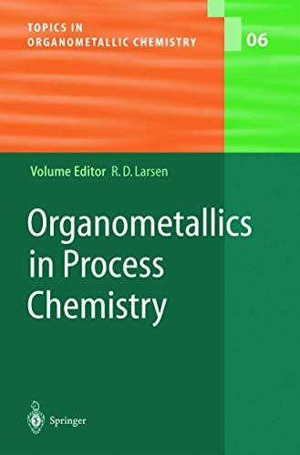 Organometallics in Process Chemistry (Topics in Organometallic Chemistry, 6, Band 6)