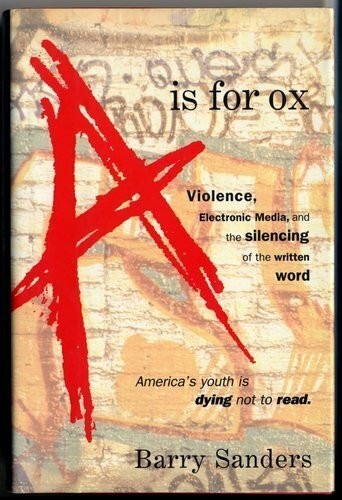 A Is for Ox: Violence, Electronic Media, and the Silencing of the Written Word