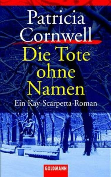 Die Tote ohne Namen: Ein Kay-Scarpetta-Roman (Goldmann Krimi, Band 6)