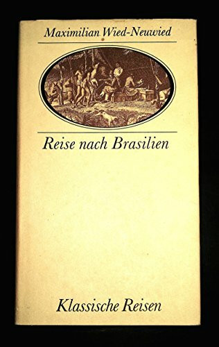 Reise nach Brasilien in den Jahren 1815 bis 1817. (Klassische Reisen)