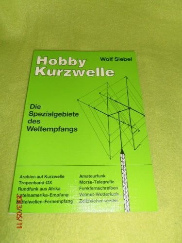 Hobby Kurzwelle. Die Spezialgebiete des Weltempfangs