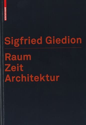 Raum, Zeit, Architektur: Die Entstehung einer neuen Tradition