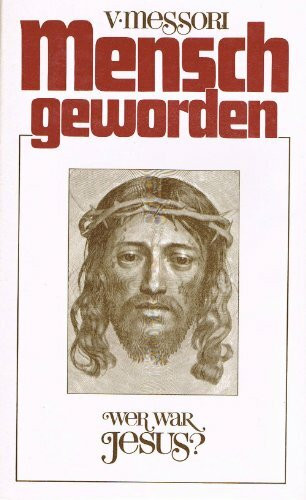 Mensch geworden. Wer war Jesus?