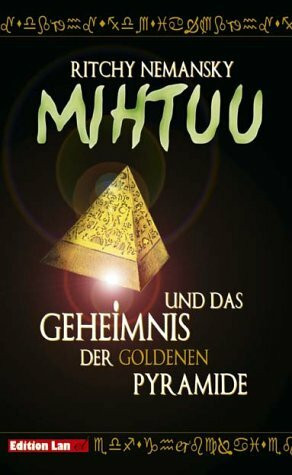 Mihtuu: Und das Geheimnis der goldenen Pyramide