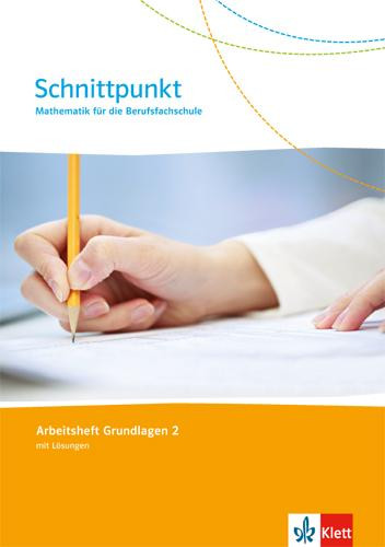 Schnittpunkt Mathematik für die Berufsfachschule. Arbeitsheft 2. Lernjahr (Grundlagen). Ausgabe N