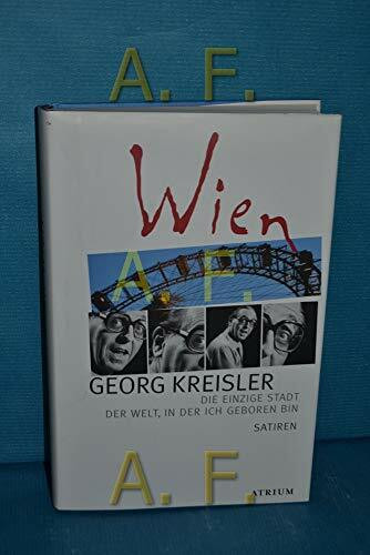 Wien: Die einzige Stadt der Welt, in der ich geboren bin Satiren