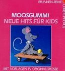 Moosgummi, Neue Hits für Kids