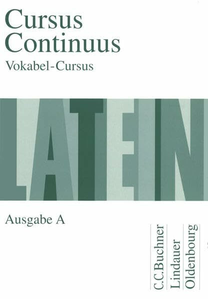Cursus Continuus A / Unterrichtswerk für Latein: Cursus Continuus, Ausgabe A, Vokabel-Cursus: Wortschatz-Arbeitsheft zu den Lektionen 1-50
