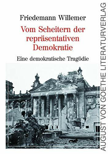 Vom Scheitern der repräsentativen Demokratie: Eine demokratische Tragödie