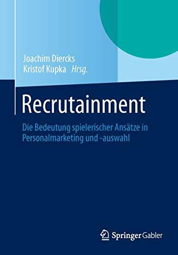 Recrutainment: Spielerische Ansätze in Personalmarketing und -auswahl