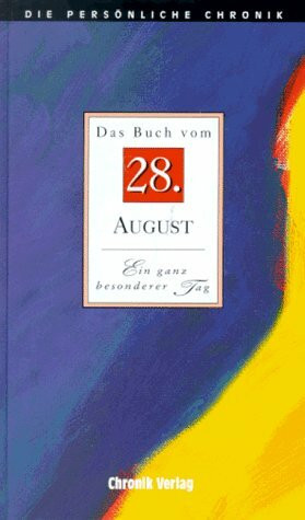 Die Persönliche Chronik, in 366 Bdn., 28. August