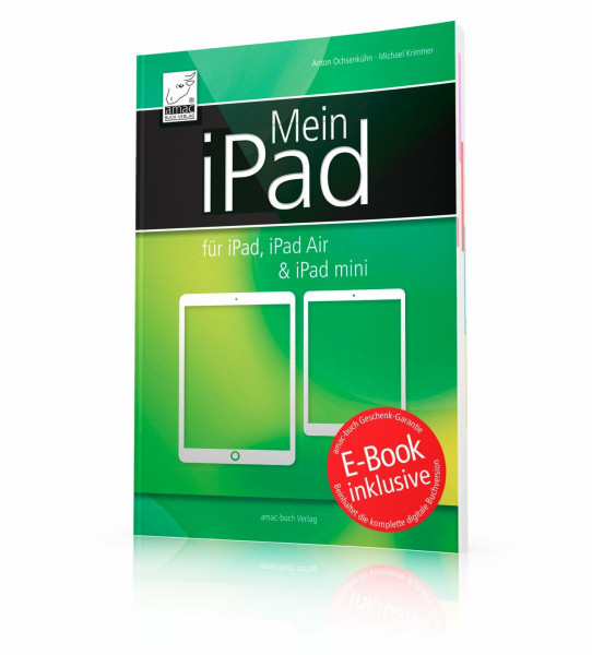 Mein iPad für iPad, iPad Air & iPad mini - inkl. Gratis-E-Book Version des Buches (Ersparnis: 4,99 Euro) für ihr iPad, iPhone oder iBooks (Yosemite)