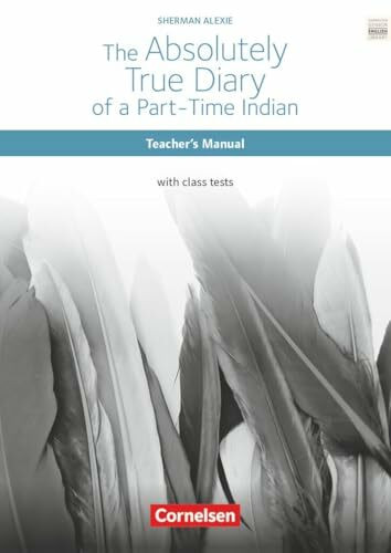 Cornelsen Senior English Library|NULL|Literatur|Ab 10. Schuljahr / B1|The Absolutely True Diary of a Part-Time Indian|NULL|Teacher's Manual mit Klausurvorschlägen|NULL