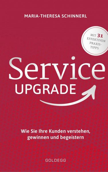 Service Upgrade: Wie Sie Ihre Kunden verstehen, gewinnen und begeistern