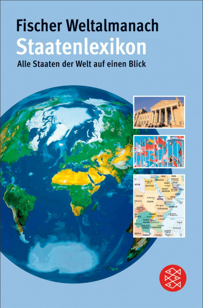 Der Fischer Weltalmanach Staatenlexikon: Alle Staaten der Welt auf einen Blick (Fischer Sachbücher)