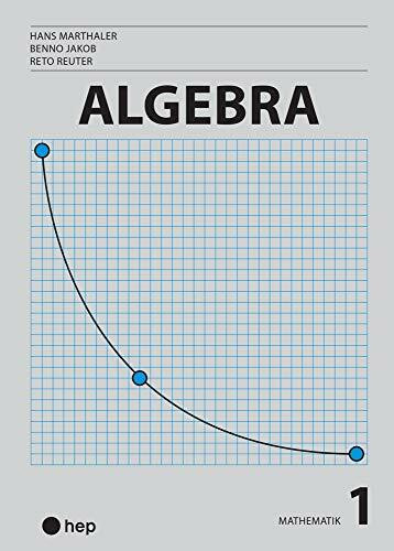 Algebra (Print inkl. digitaler Ausgabe): Mathematik 1