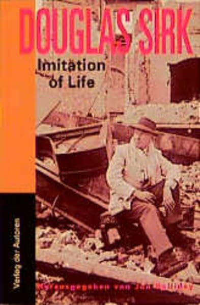 Douglas Sirk. Imitation of Life: Ein Gespräch mit Jon Halliday (Filmbibliothek)