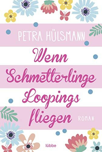 Wenn Schmetterlinge Loopings fliegen: Roman (Hamburg-Reihe, Band 2)