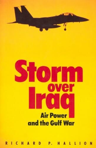 Storm over Iraq: Air Power and the Gulf War