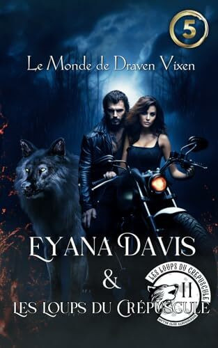 Eyana Davis & Les Loups du Crépuscule: Tome 2 (Le Monde de Draven Vixen, Band 5)